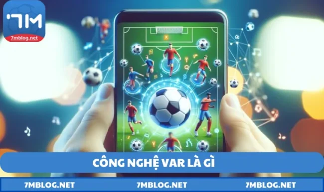 công nghệ var là gì